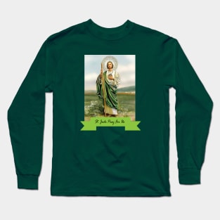 Saint Jude Pray For Us Long Sleeve T-Shirt